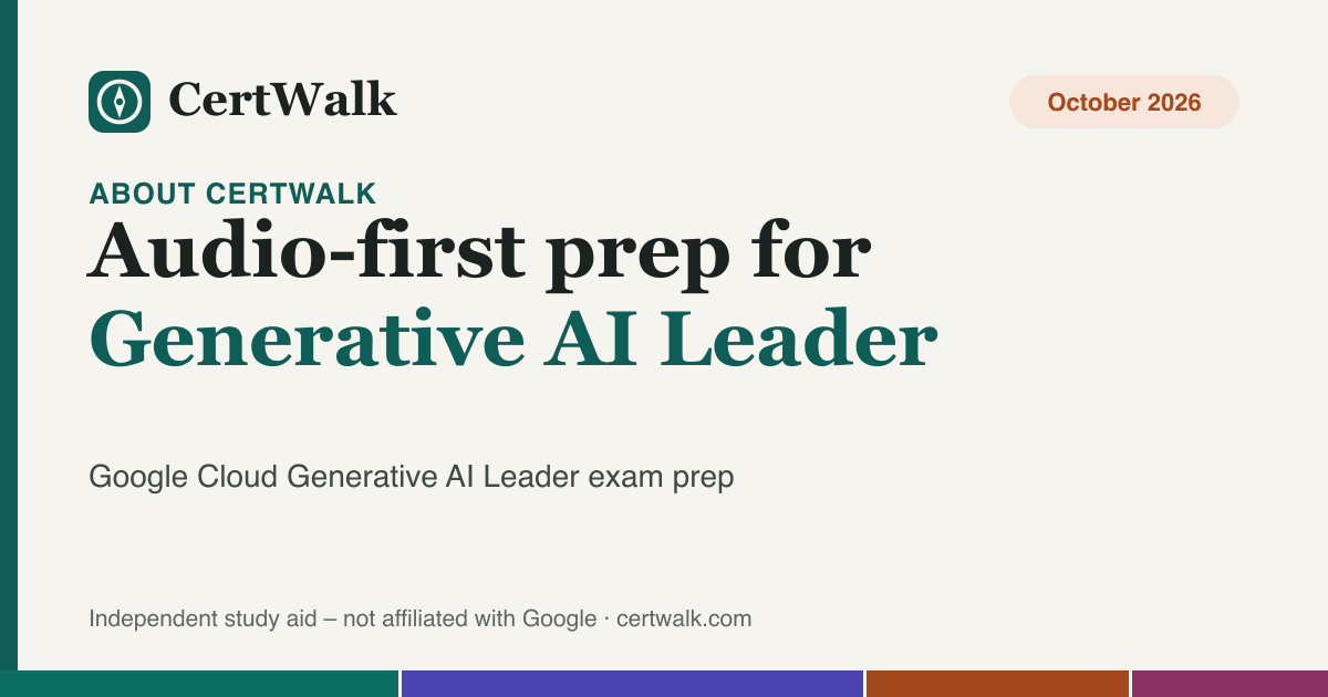 Title graphic: About CertWalk – independent, audio-first learning platform for the Generative AI Leader exam