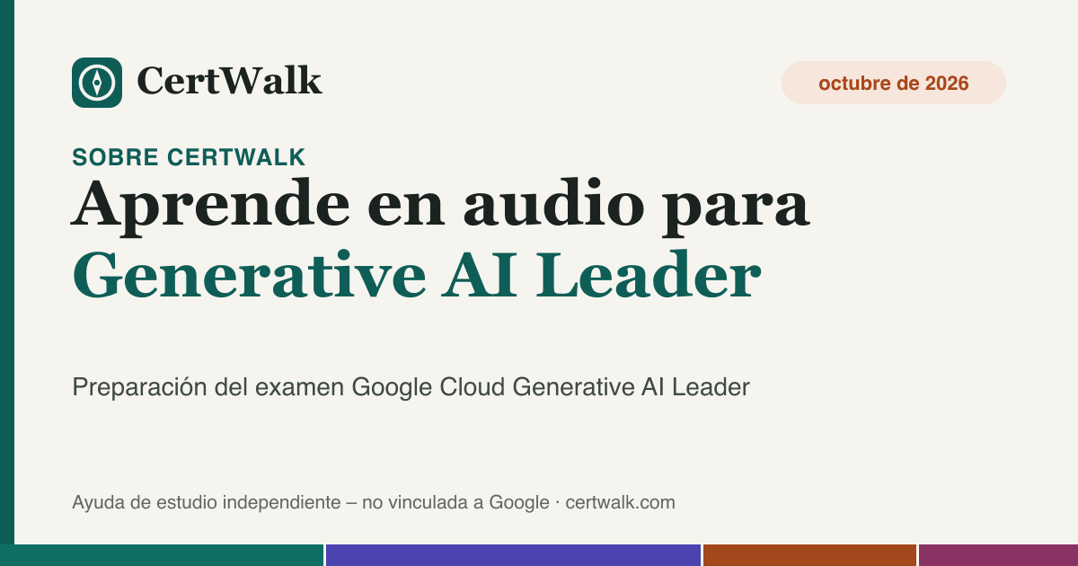 Gráfico: Sobre CertWalk – plataforma independiente centrada en audio para el examen Generative AI Leader